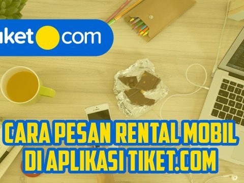 temukan rahasia sewa mobil di tiket com panduan lengkap dan tips hemat