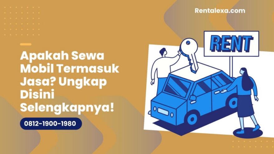 temukan rahasia apakah rental mobil termasuk jasa