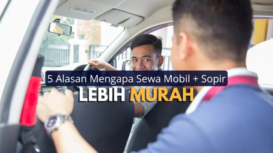 terungkap rahasia hemat sewa mobil dengan sopir